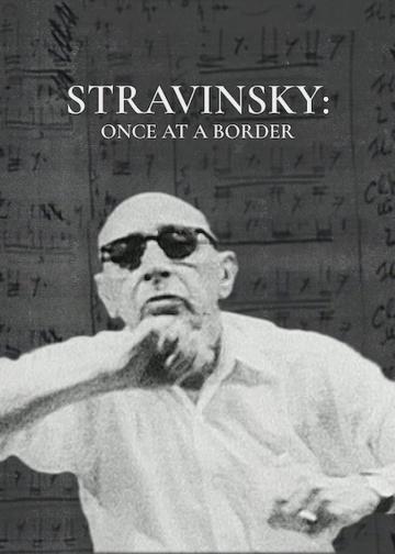 Stravinsky: Once at a Border... poszter