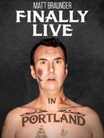 Matt Braunger: Finally Live in Portland poszter