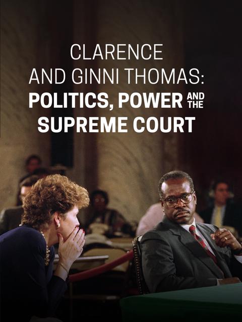 Movie poster for Clarence and Ginni Thomas: Politics, Power, and the Supreme Court