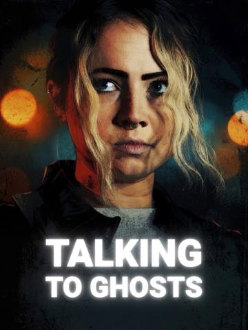 Talking To Ghosts poszter