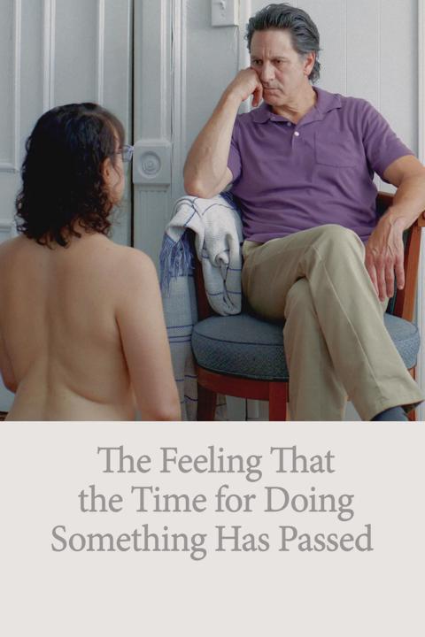 Movie poster for The Feeling That the Time for Doing Something Has Passed