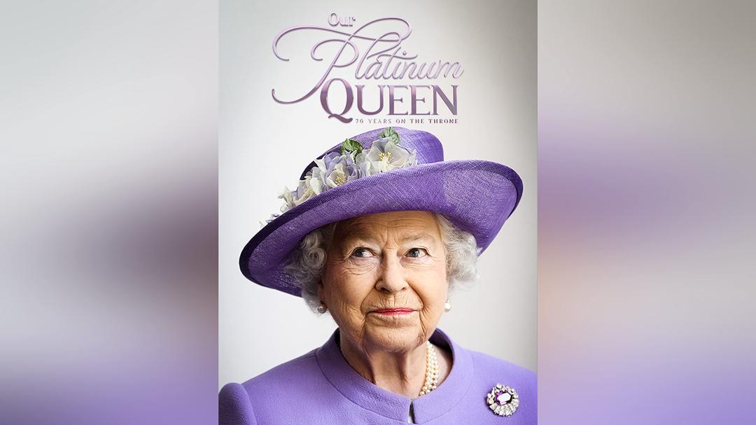 Our Platinum Queen: 70 Years on the Throne