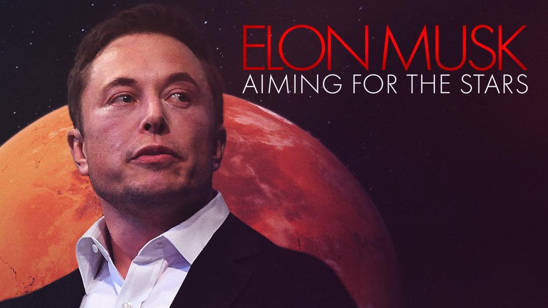 Elon Musk: Aiming for the Stars