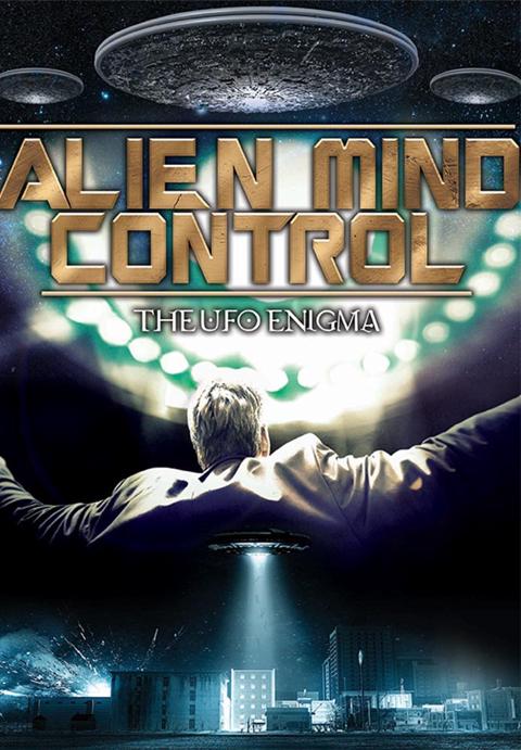 Movie poster for Alien Mind Control: The UFO Enigma