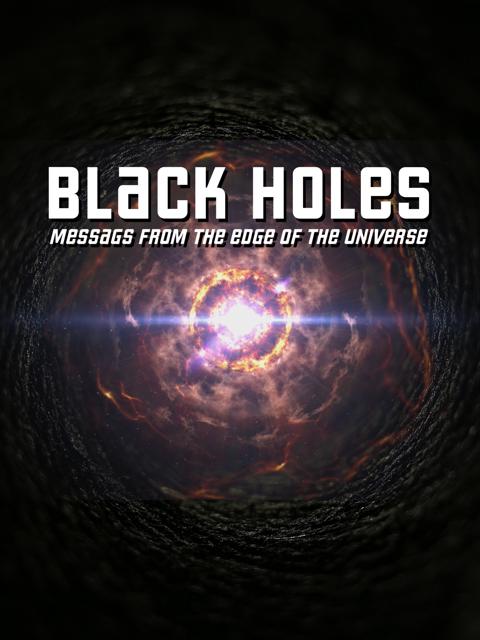 Poster för Black Holes: Messages from the Edge of the Universe