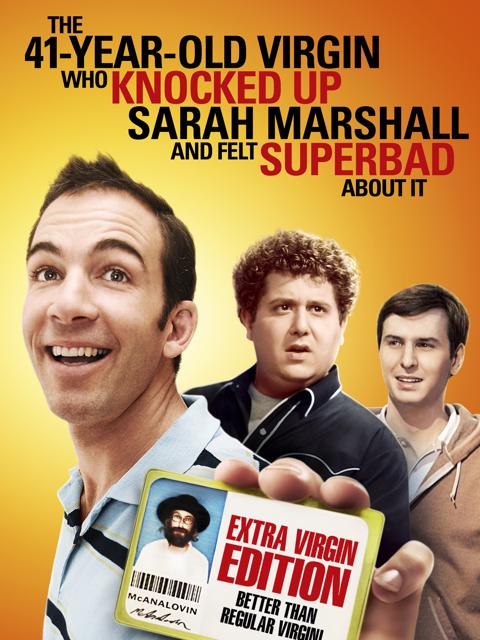 Poster för The 41–Year–Old Virgin Who Knocked Up Sarah Marshall and Felt Superbad About It
