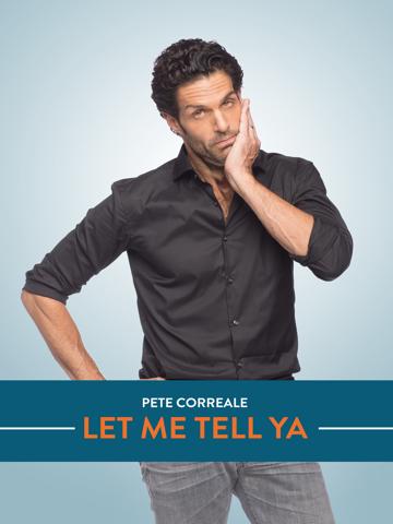 Pete Correale: Let Me Tell Ya poszter
