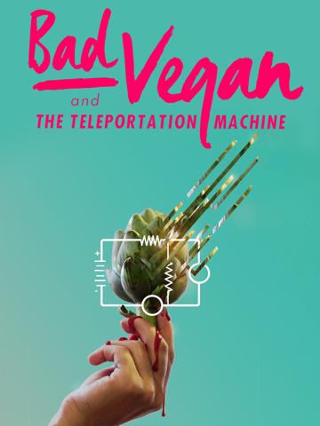 Bad Vegan and the Teleportation Machine poszter