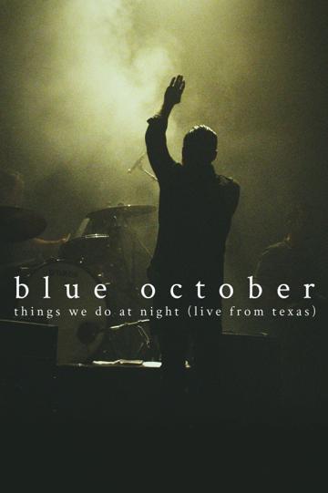 Blue October: Things We Do At Night (Live From Texas) poszter