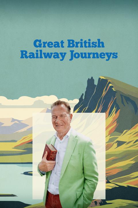 Series poster for Great British Railway Journeys