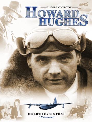 Howard Hughes: The Great Aviator - His Life, Loves & FIlms poszter