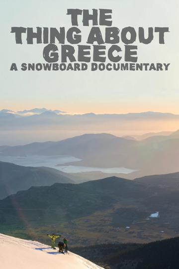 The Thing About Greece... A Snowboard Documentary poszter