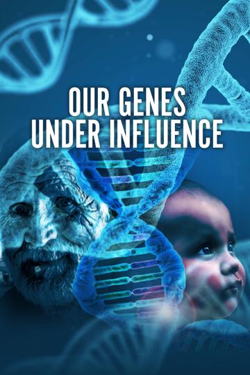Our Genes Under Influence poszter