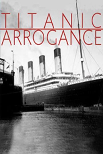 Titanic Arrogance poszter