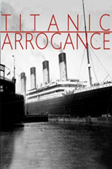 Titanic Arrogance poszter
