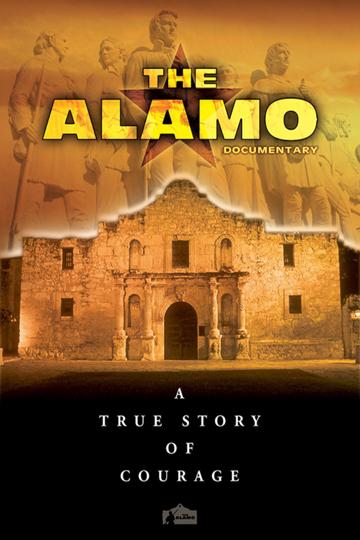 The Alamo Documentary: A True Story of Courage poszter