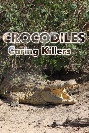 Crocodiles - The Private Life of Primeaval Reptiles poszter