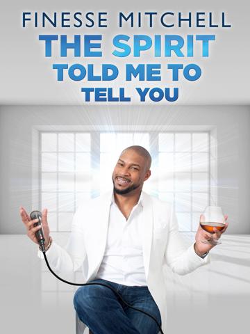 Finesse Mitchell: The Spirit Told Me to Tell You poszter