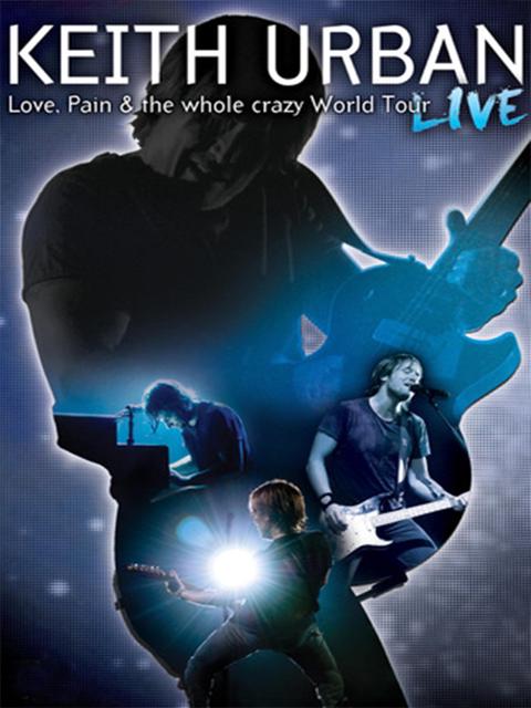 Poster för Keith Urban: Love, Pain & the Whole Crazy World Tour