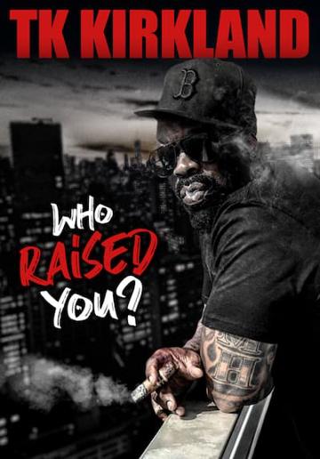 T.K. Kirkland: Who Raised You? Comedy Special poszter