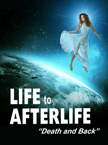 Life to Afterlife: Death and Back poszter