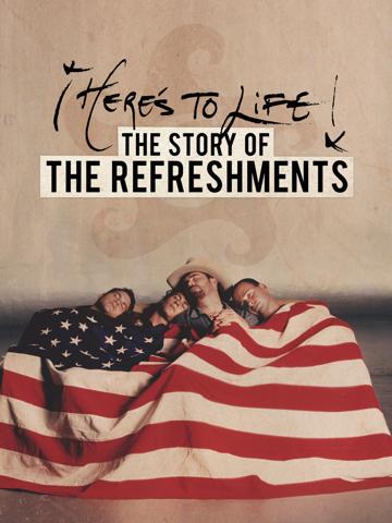 Here's To Life: The Story of the Refreshments poszter