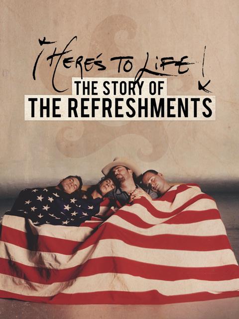 Movie poster for Here's To Life: The Story of the Refreshments