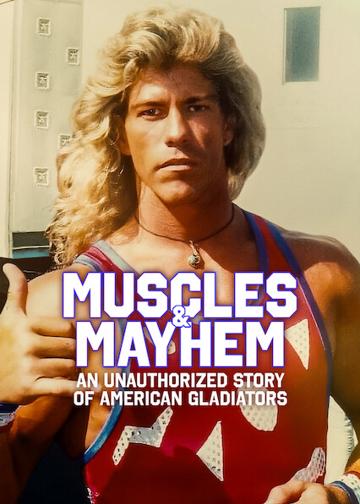 Muscles & Mayhem: An Unauthorized Story of American Gladiators