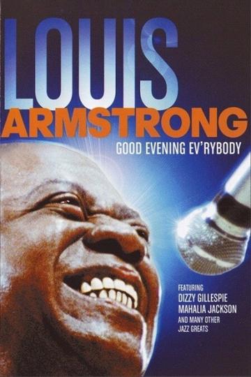 Good Evening Ev'rybody: In Celebration of Louis Armstrong poszter