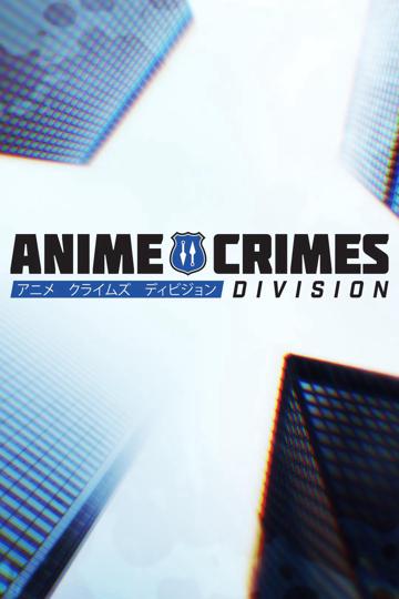 Anime Crimes Division poszter