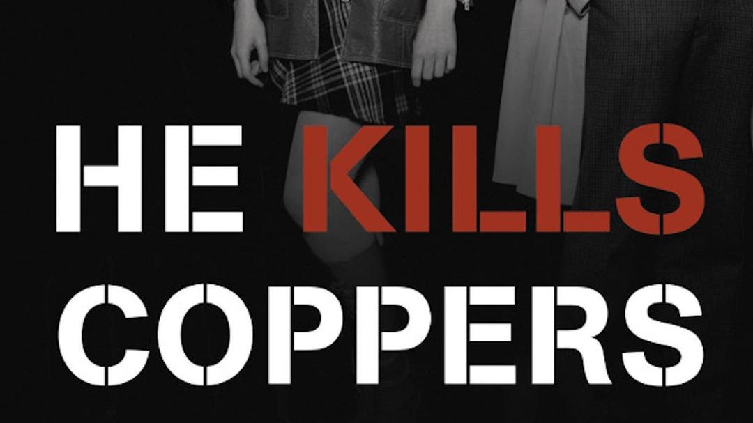 Background image for He Kills Coppers