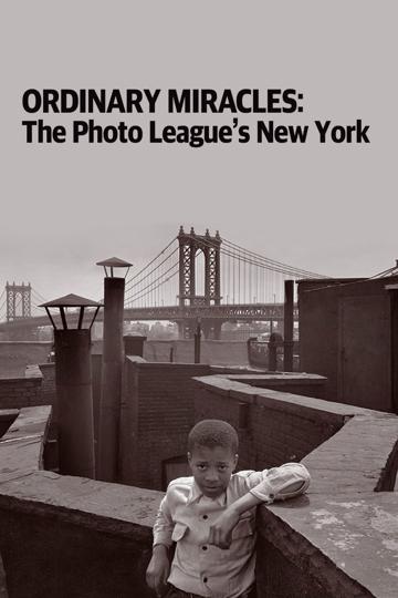 Ordinary Miracles: The Photo League’s New York poszter