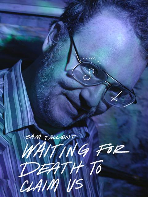 Poster för Sam Tallent: Waiting for Death to Claim Us