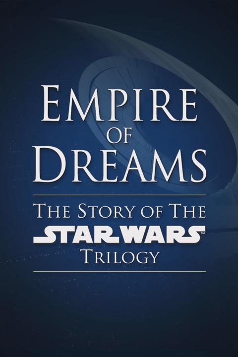 Empire of Dreams: The Story of the Star Wars Trilogy