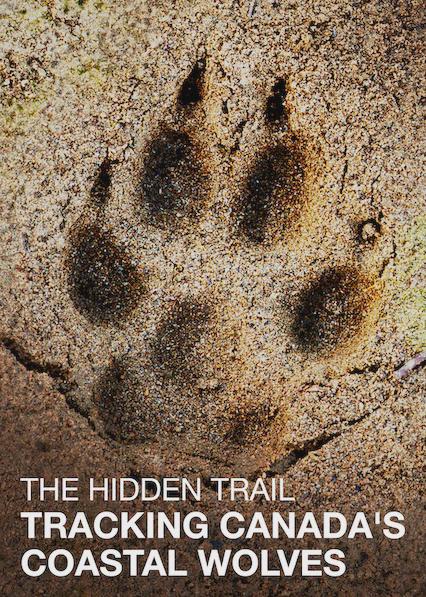 Poster för The Hidden Trail: Tracking Canada's Coastal Wolves