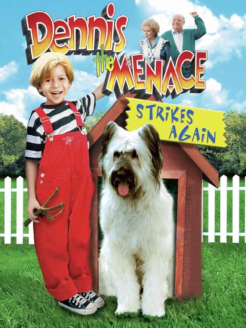 Dennis the Menace Strikes Again!