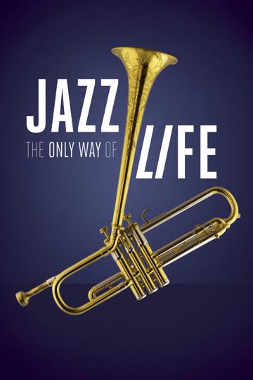 Jazz: The Only Way of Life poszter