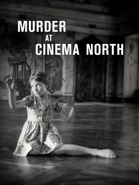 Movie poster for Murder At Cinema North