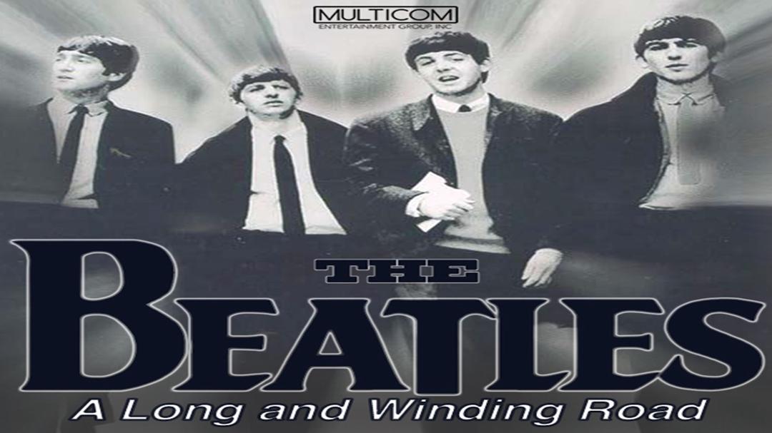 Background image for The Beatles, The Long and Winding Road: The Life and Times