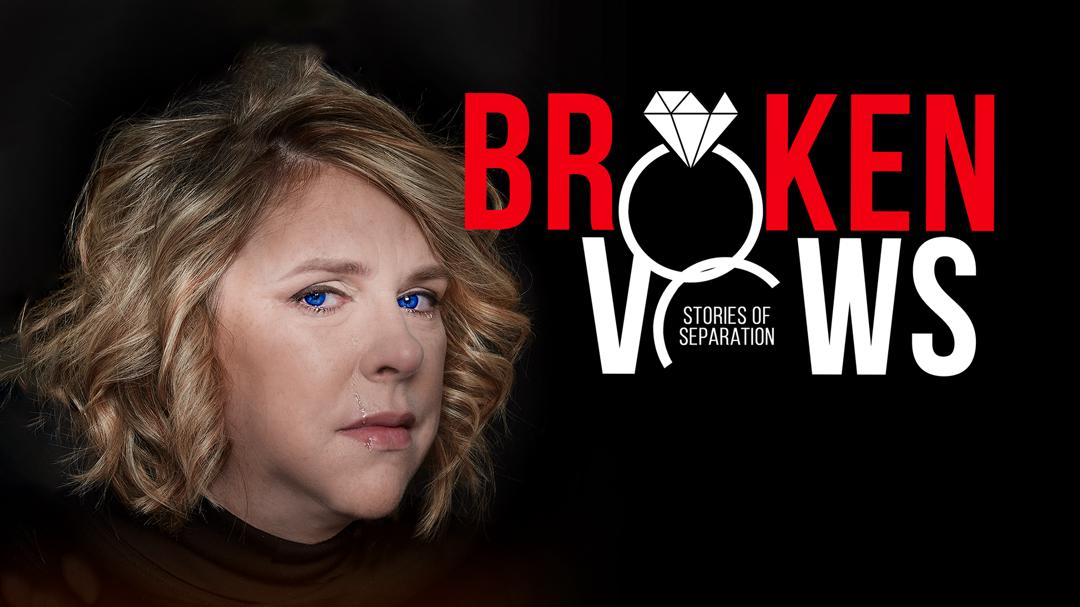 Broken Vows: Stories of Separation