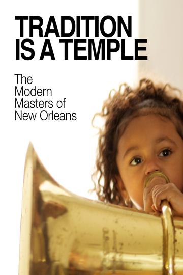 Tradition is a Temple: The Modern Masters of New Orleans poszter