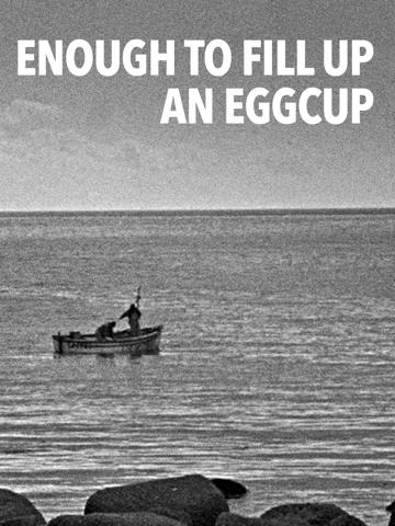 Enough to Fill Up an Eggcup poszter