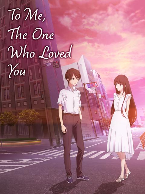 To Me, the One Who Loved You