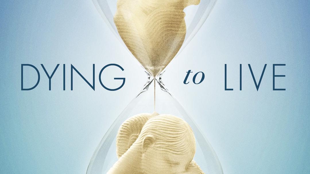 Dying to Live