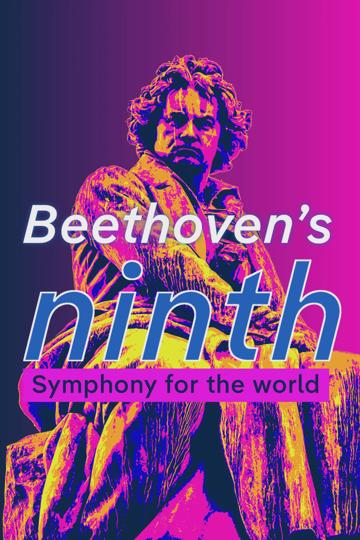 Beethoven’s Ninth: Symphony for the World poszter