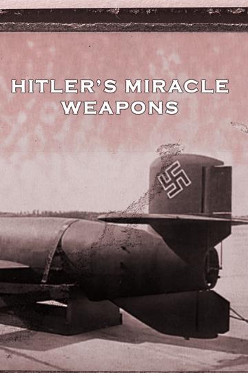Hitler's Miracle Weapons poszter