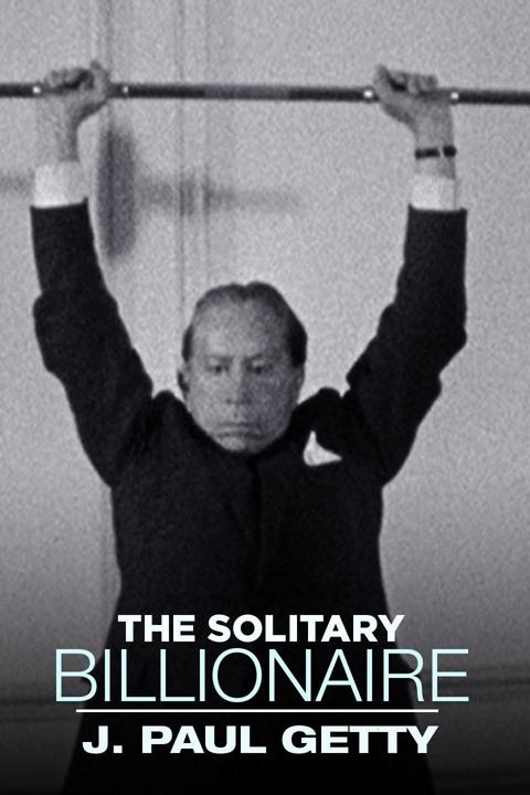 Movie poster for The Solitary Billionaire: J. Paul Getty