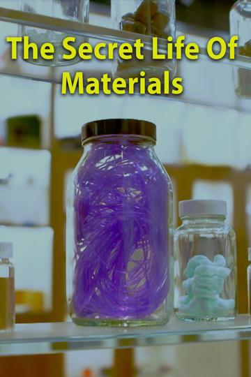 The Secret Life of Materials poszter
