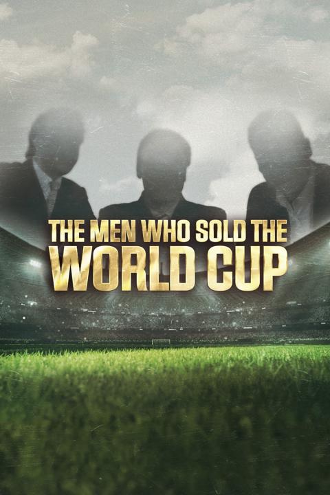 Series poster for The Men Who Sold The World Cup