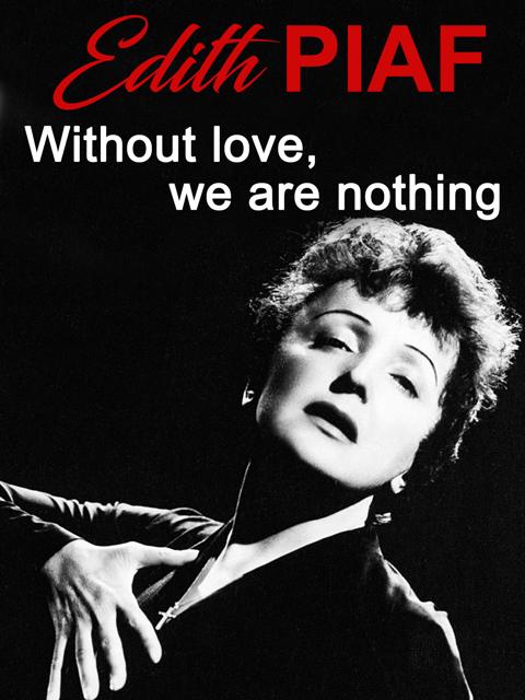 Poster för Piaf: Without love we are nothing at all